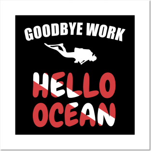 Goodbye Work Hello Ocean Diver Sport Gift Posters and Art